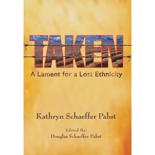 Taken: A Lament for a Lost Ethnicity - Hardcover