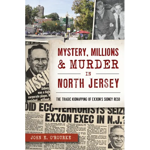 Mystery, Millions & Murder in North Jersey: The Tragic Kidnapping of Exxon's Sidney Reso - Paperback