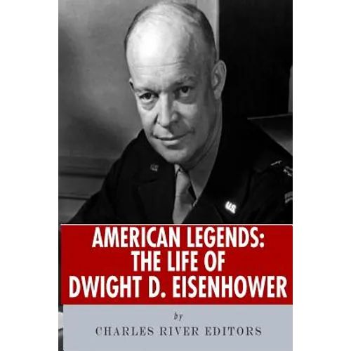 American Legends: The Life of Dwight D. Eisenhower