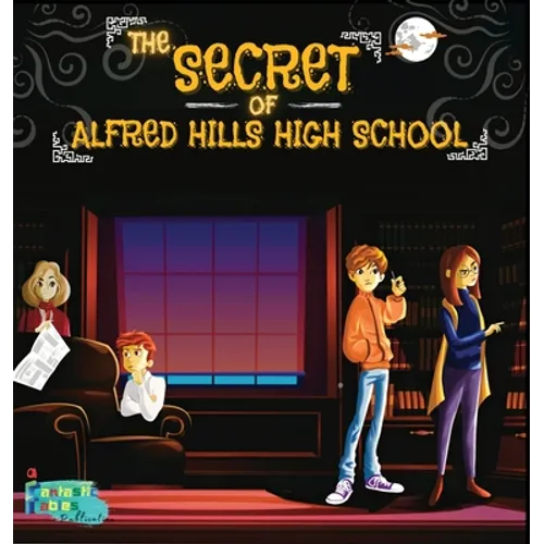 The Secret of Alfred Hills High School: A Mystery story for kids with Illustrations - Hardcover