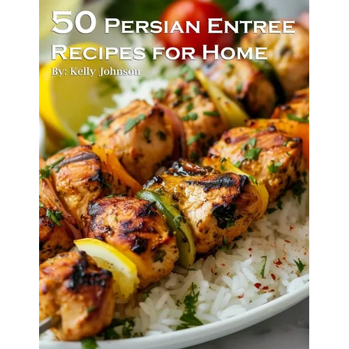 50 Persian Entree Recipes for Home - Paperback