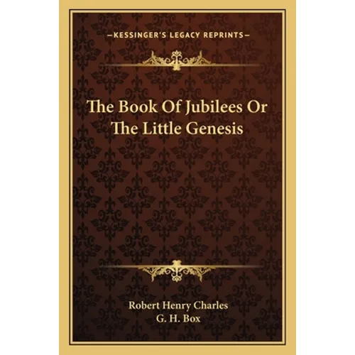 The Book Of Jubilees Or The Little Genesis - Paperback