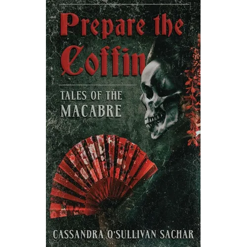 Prepare the Coffin: Tales of the Macabre - Paperback