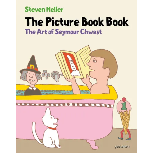 The Picture Book Book: The Art of Seymour Chwast - Hardcover