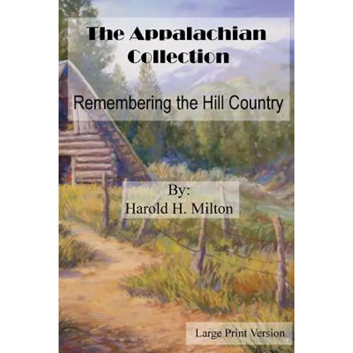 The Appalachian Collection: Remembering the Hill Country: Large Print - Paperback
