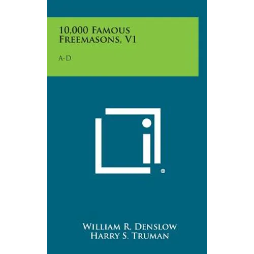 10,000 Famous Freemasons, V1: A-D - Hardcover