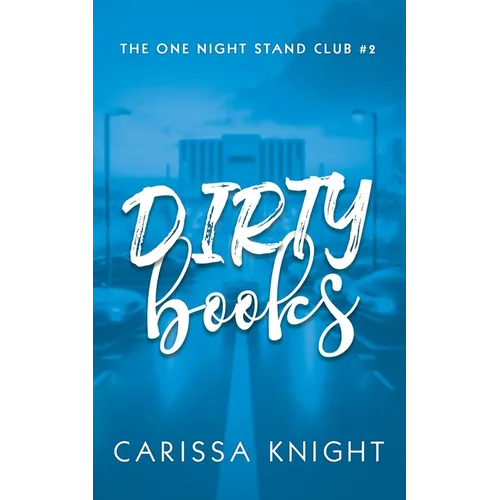 Dirty Books: A One-Night Stand, Mistaken Identity, Workplace Contemporary Romance - Paperback