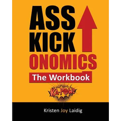 Asskickonomics: The Workbook - Paperback