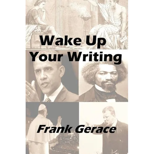 Wake Up Your Writing: with the TRICKS of the Old Guys - Paperback