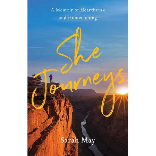 She Journeys: A Memoir of Heartbreak and Homecoming - Paperback