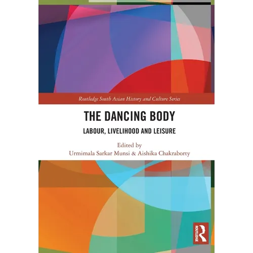 The Dancing Body: Labour, Livelihood and Leisure - Paperback
