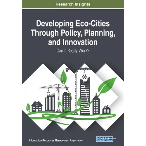 Developing Eco-Cities Through Policy, Planning, and Innovation: Can It Really Work? - Paperback