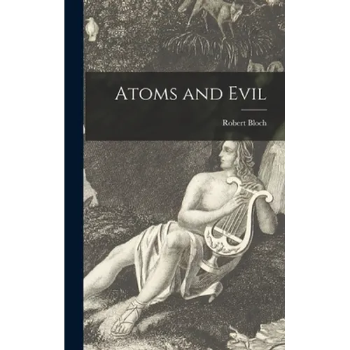 Atoms and Evil - Hardcover