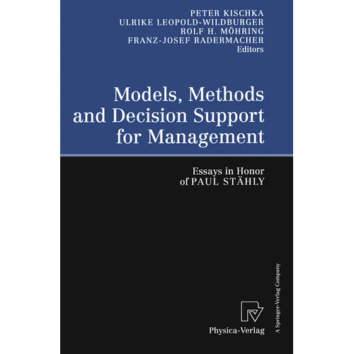 Models, Methods and Decision Support for Management: Essays in Honor of Paul Stahly - Hardcover