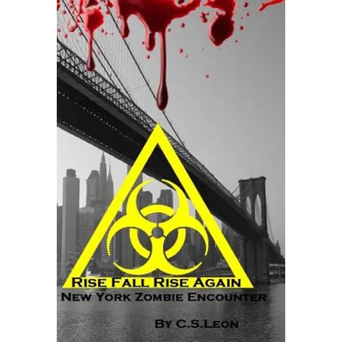 Rise Fall Rise Again: A New York Zombie Encounter - Paperback