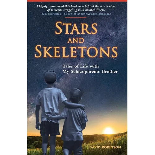 Stars and Skeletons: Tales of Life with My Schizophrenic Brother - Paperback