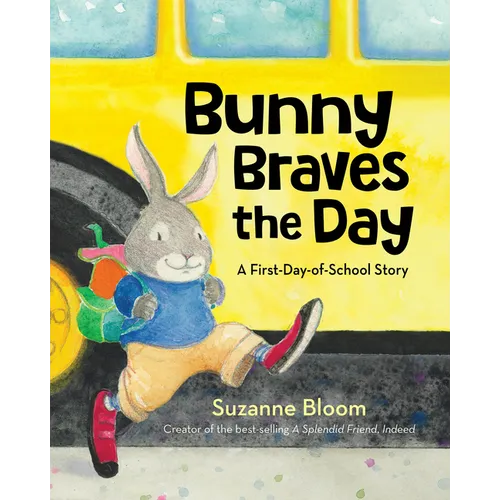 Bunny Braves the Day: A First-Day-Of-School Story - Hardcover