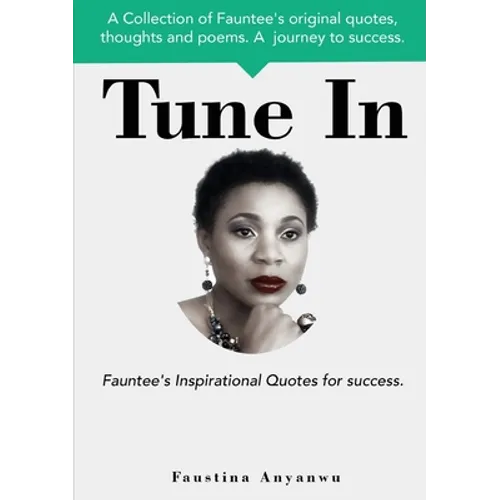 Tune In: Fauntee's Inspirational Quotes For Success. - Paperback