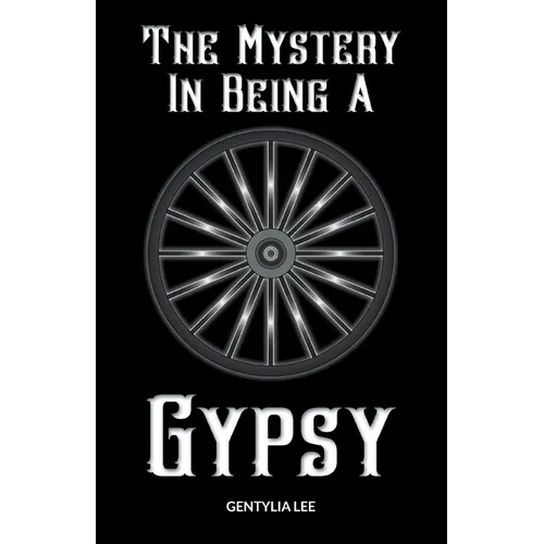 The Mystery In Being A Gypsy - Paperback