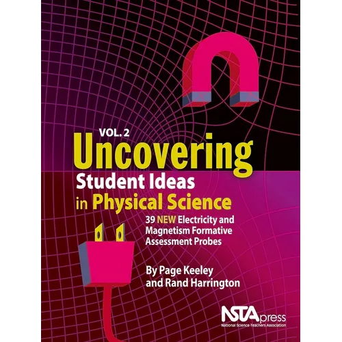 Uncovering Student Ideas in Physical Science, Volume 2: 39 New Electricity and Magnetism Formative Assessment Probes - Paperback