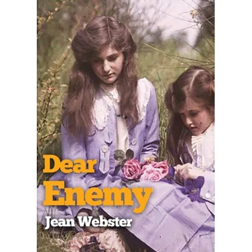Dear Enemy: The sequel to Jean Webster's novel Daddy-Long-Legs - Paperback