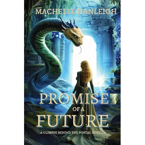 Promise of a Future: A Glimpse Behind the Portal Novella - Paperback