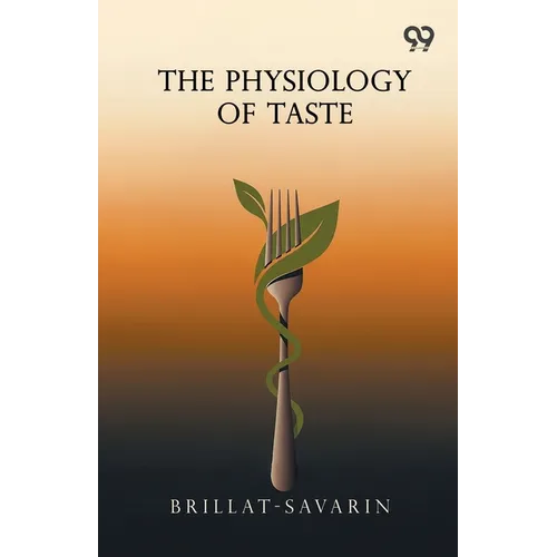 The Physiology Of Taste - Paperback