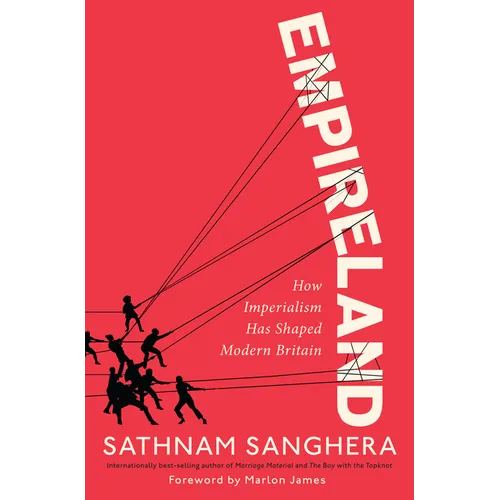 Empireland: How Imperialism Has Shaped Modern Britain - Hardcover