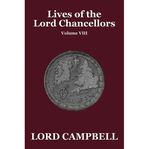 Lives of the Lord Chancellors Vol. VIII - Paperback