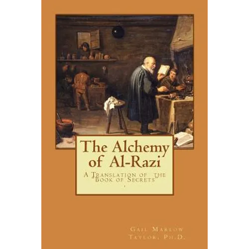 The Alchemy of Al-Razi: A Translation of the 
