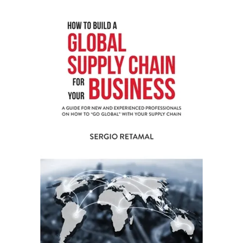 How to Build a Global Supply Chain For Your Business - Paperback