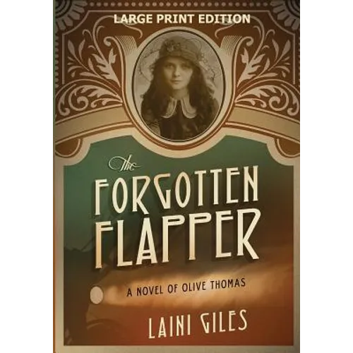 The Forgotten Flapper: A Novel of Olive Thomas - Paperback