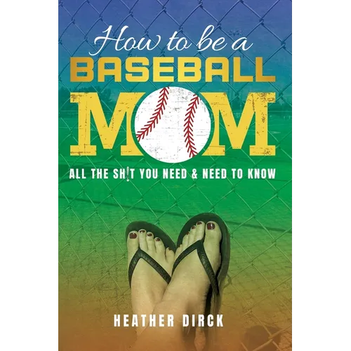 How to Be a Baseball Mom - Paperback
