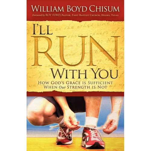 I'll Run with You: How God's Grace Is Sufficient When Our Strength Is Not - Paperback