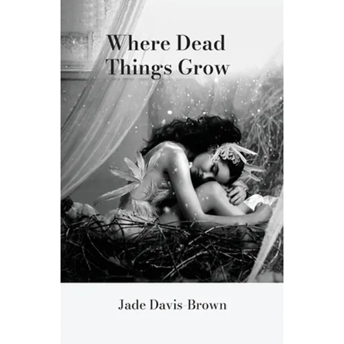 Where Dead Things Grow - Paperback