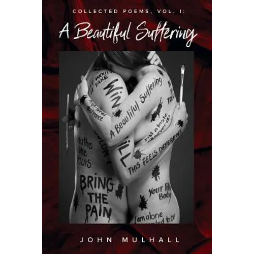 A Beautiful Suffering: Collected Poems, Vol. I - Paperback