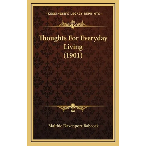 Thoughts For Everyday Living (1901) - Hardcover