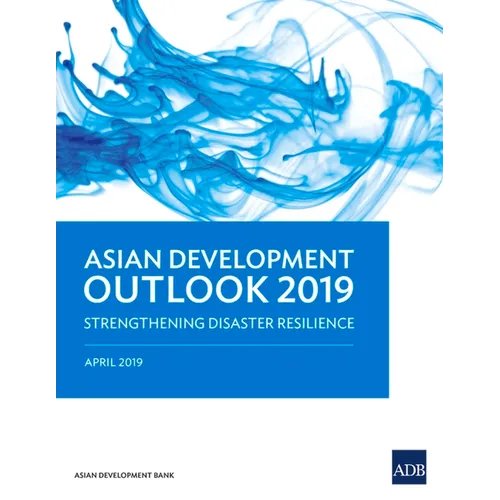 Asian Development Outlook 2019: Strengthening Disaster Resilience - Paperback