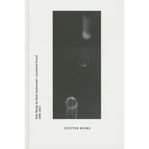 Ruth Anderwald & Leonhard Grond: Hasn't It Been a Great Journey So Far?: Film Works by Ruth Anderwald and Leonhard Grond, 1999-2013 - Hardcover