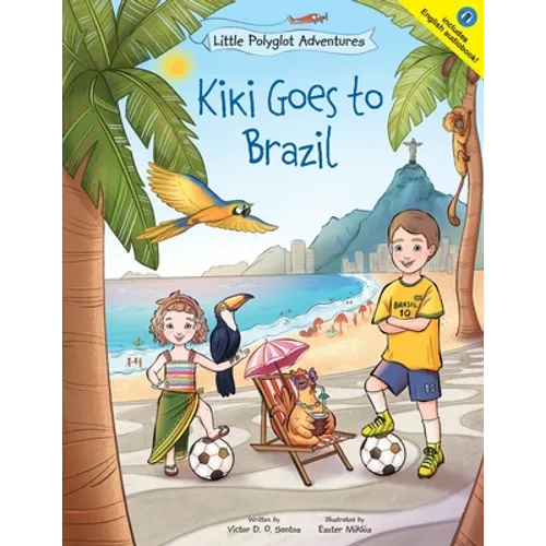 Kiki Goes to Brazil: Children's Picture Book - Paperback
