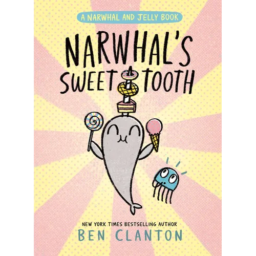 Narwhal's Sweet Tooth (a Narwhal and Jelly Book #9) - Paperback