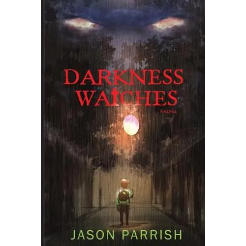Darkness Watches: A Christian Supernatural Thriller - Paperback