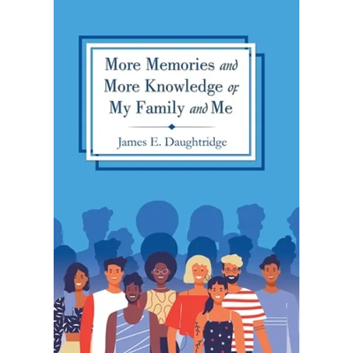 More Memories and More Knowledge of My Family and Me - Hardcover