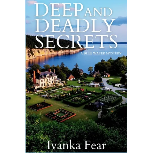 Deep and Deadly Secrets: A Blue Water Mystery - Paperback