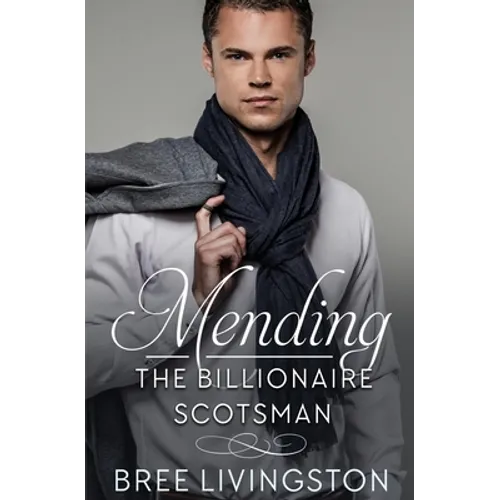 Mending the Billionaire Scotsman: A Clean Scottish Romance Book Two - Paperback