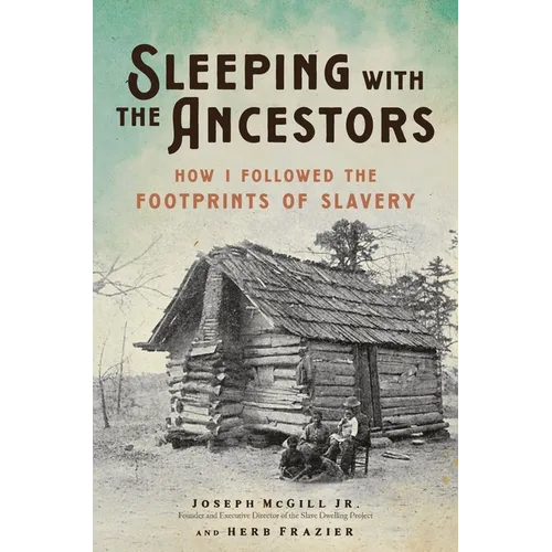 Sleeping with the Ancestors: How I Followed the Footprints of Slavery - Hardcover