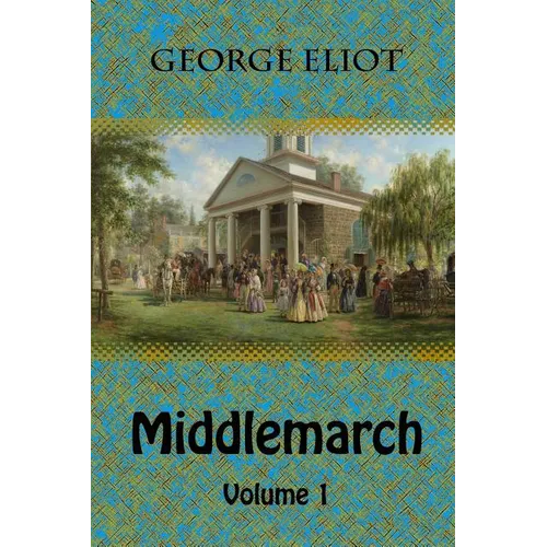 Middlemarch Volume 1 - Paperback
