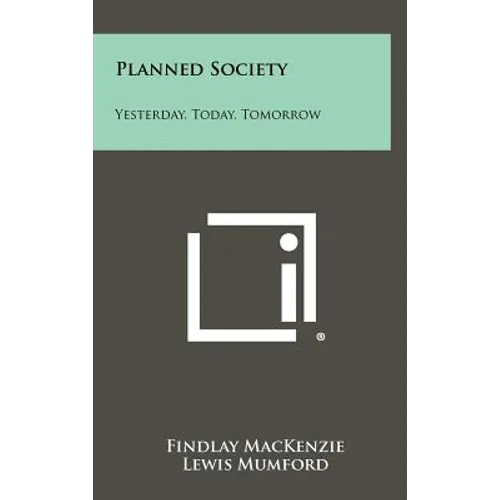 Planned Society: Yesterday, Today, Tomorrow - Hardcover