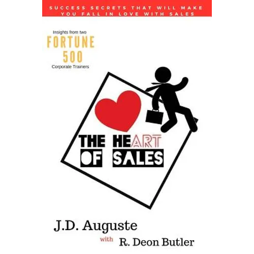 The Heart Of Sales: The skills you need to succeed and the stories that make it all worthwhile - Paperback