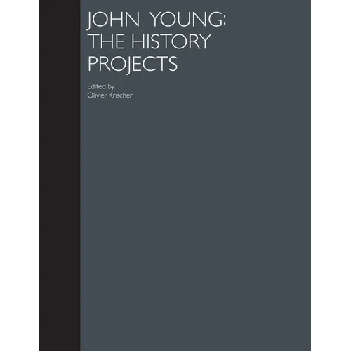 John Young: The History Projects - Hardcover